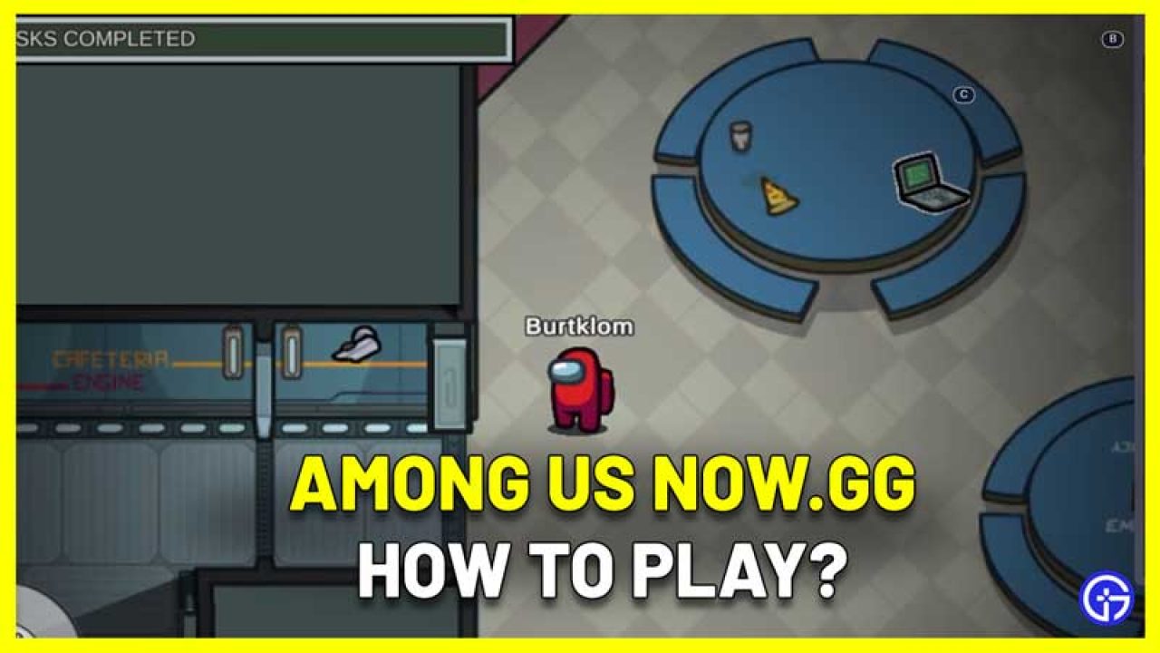 Now.gg Among Us? What is it? How to Play? 2023 Latest Guide